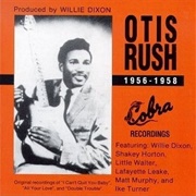 Otis Rush - Otis Rush, 1956 - 1958: His Cobra Recordings