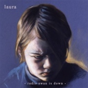 Laura - Radio Swan Is Down