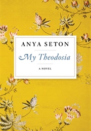 My Theodosia (Anya Seton)