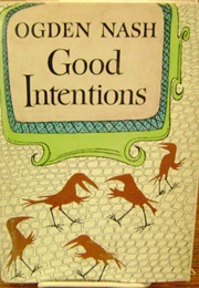 Good Intentions (Ogden Nash)