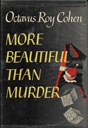 More Beautiful Than Murder (Octavus Roy Cohen)