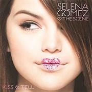 Kiss & Tell by Selena Gomez & the Scene