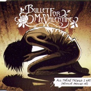 Bullet for My Valentine - All This Things I Hate