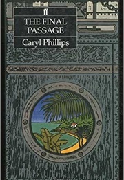 The Final Passage (Caryl Phillips - St Kitts and Nevis)