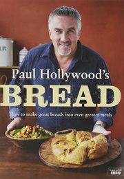 Paul Hollywood&#39;s Bread (Paul Hollywood)