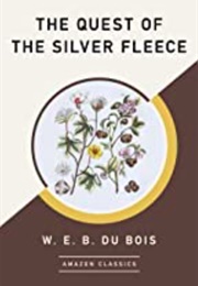 The Quest of the Silver Fleece (W. E. B. Dubois)