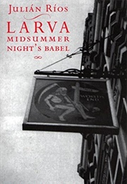 Larva: A Midsummer Night&#39;s Babel (Julian Rios)
