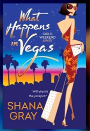 What Happens in Vegas (Shana Gray)