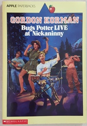 Bugs Potter: Live at Nickaninny (Gordon Korman)