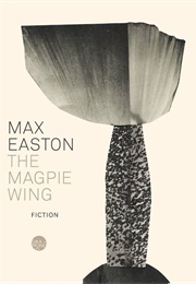 The Magpie Wing (Max Easton)