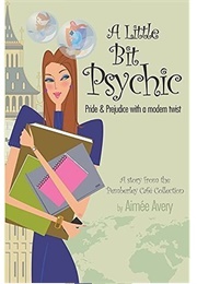 A Little Bit Psychic (Aimee Avery)