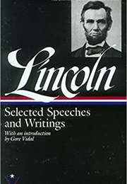 The Speeches and Writings of Abraham Lincoln (Abraham Lincoln)