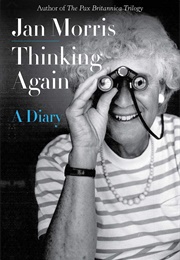 Thinking Again: A Diary (Jan Morris)