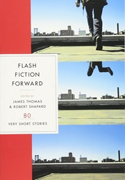 Flash Fiction Forward (James Thomas and Robert Shapard)