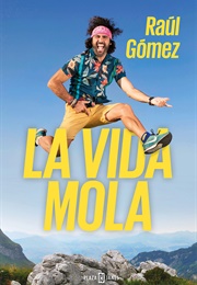 La Vida Mola (Raúl Gómez)
