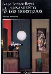 El Pensamento De Los Monstruos (Felipe Benítez Reyes)