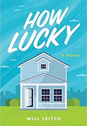 How Lucky: A Novel (Will Leitch)