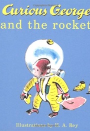 Curious George and the Rocket (H.A. Rey)