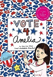 Amelia's Notebook: Vote for Amelia (Marissa Moss)