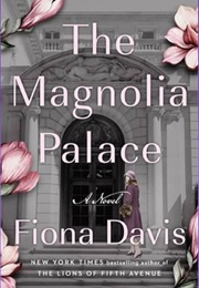 The Magnolia Palace (Fiona Davis)