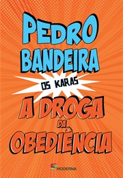 A Droga Da Obediência (Pedro Bandeira)