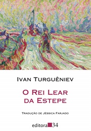 O Rei Lear Da Estepe (Ivan Turguêniev)