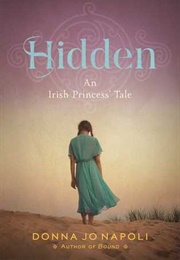 Hidden: An Irish Princess' Tale (Hush #2) (Donna Jo Napoli)