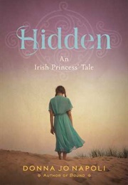 Hidden: An Irish Princess&#39; Tale (Hush #2) (Donna Jo Napoli)