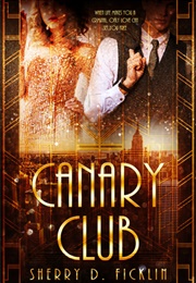 The Canary Club (Sherry D. Ficklin)