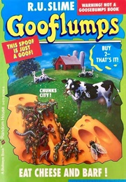 Gooflumps: Eat Cheese and Barf! (R.U. Slime)
