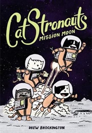 Catstronauts: Mission Moon (Drew Brockington)