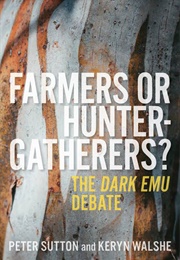 Farmers or Hunter-Gatherers? (Peter Sutton & Kerryn Walshe)