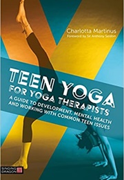 Teen Yoga for Yoga Therapists (Charlotta Martinus)