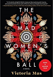 The Mad Women&#39;s Ball (Victoria Mas)
