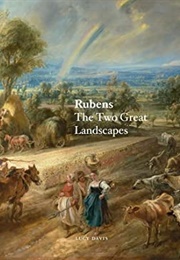 Ruben's Great Landscapes Reunited: The Two Great Landscapes (Lucy Davis)