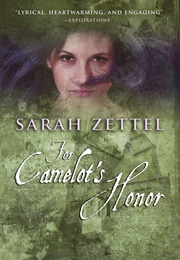 For Camelot's Honor (Sarah Zettel)