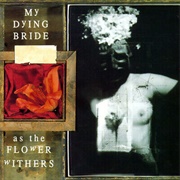 My Dying Bride - As the Flower Withers