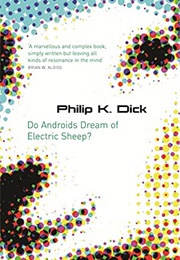 Do Androids Dream of Electric Sheep? (Philip K. Dick)