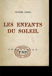 Les Enfants Du Soleil (Maxime Gorki)