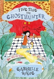 Ting Ting the Ghosthunter (Gabrielle Wang)