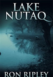 Lake Nutaq (Berkley Street 6) (Ron Ripley)
