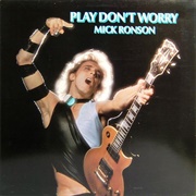Mick Ronson - Play Don't Worry
