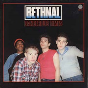 Bethnal - Dangerous Times