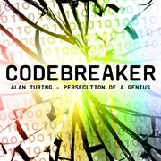 Code Breaker: Alan Turing - Persecution of a Genius
