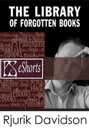 The Library of Forgotten Books (Rjurik Davidson)