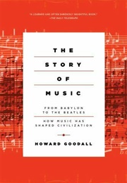 The Story of Music From Babylon to the Beatles (Goodall, Howard)
