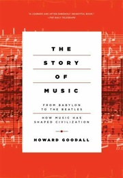 The Story of Music From Babylon to the Beatles (Goodall, Howard)