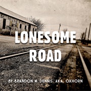 Lonesome Road - Brandon M. Dennis