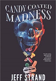 Candy Coated Madness (Jeff Strand)