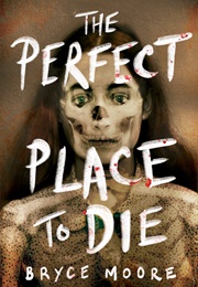 The Perfect Place to Die (Bryce Moore)